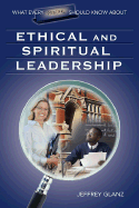 What Every Principal Should Know about Ethical and Spiritual Leadership