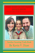 What Every Scout Parent Should Know: A Parent's Guide to Be the Best Scout Parents Ever