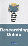 What Every Student Should Know about Researching Online