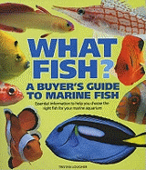 What Fish?: A Buyer's Guide to Marine Fish