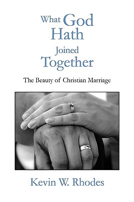 What God Hath Joined Together - Rhodes, Kevin W