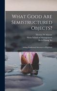 What Good are Semistructured Objects?: Adding Semiformal Structure to Hypertext
