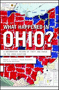 What Happened in Ohio?: A Documentary Record of Theft and Fraud in the 2004 Election