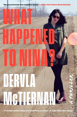 What Happened to Nina?: A Thriller - McTiernan, Dervla