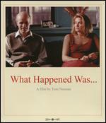 What Happened Was... [Blu-ray]