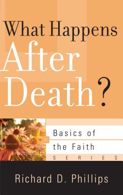 What Happens After Death? - Phillips, Richard D