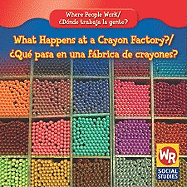 What Happens at a Crayon Factory? / ?Qu? Pasa En Una Fbrica de Crayones?