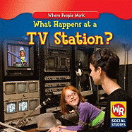 What Happens at a TV Station? - Hutchings, Amy