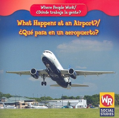 What Happens at an Airport? / Qu Pasa En Un Aeropuerto? - Hutchings, Amy