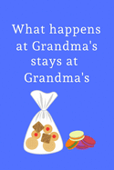 What happens at Grandma's stays at Grandma's: Small / journal / notebook. Gift for Grandma, Mothers Day, Christmas, Birthday, Grandpmother, Nanna