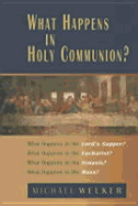 What Happens in Holy Communion? - Welker, Michael