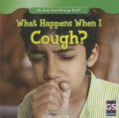 What Happens When I Cough? - Herbst, Benjamin