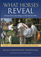 What Horses Reveal: From First Meeting to Friends for Life