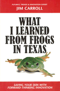 What I Learned from Frogs in Texas