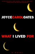 What I Lived for - Oates, Joyce Carol