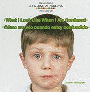 What I Look Like When I Am Confused / C?mo Me Veo Cuando Estoy Confundido