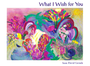 What I Wish for You - Garuda, Isaac David, Ph.D.