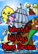 What if All Pigs Were Pirates: The Bacon Bandits