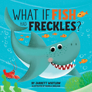 What if Fish had Freckles?