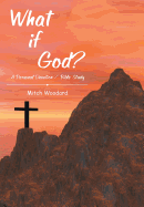 What if God?: A Personal Devotion / Bible Study