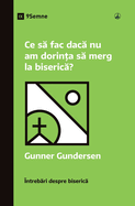 What If I Don't Feel Like Going to Church? / Ce s  fac dac  nu am dorin a s  merg la biseric ?