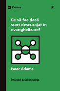 What If I'm Discouraged in My Evangelism? / Ce s  fac dac  sunt descurajat ?n evanghelizare?