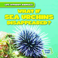 What If Sea Urchins Disappeared?