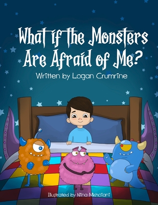 What If The Monsters Are Afraid Of Me? - Crumrine, Logan