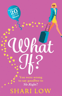What If?: The perfect laugh-out-loud romantic comedy from Shari Low
