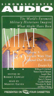What If...? Vol. 3: The World's Foremost Military Historians Imagine What Might Have Been - Crowley, Robert (Editor), and Cowley, Robert, Bar (Editor), and Zarish, Janet (Read by)