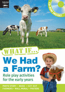 What If We Had a Farm?: Book and CD-ROM - Ingham, Justin, and Ingham, Kerry, and Featherstone, Sally