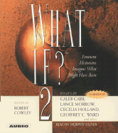 What If? - Cowley, Robert, Bar (Editor), and Ober, Josiah, Professor, and Rabb, Theodore K