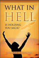 What in Hell Is Holding You Back?