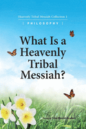 What Is A Heavenly Tribal Messiah: Heavenly Tribal Messiah Collection 1