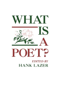 What Is a Poet?: Essays from the Eleventh Alabama Symposium on English and American Literature