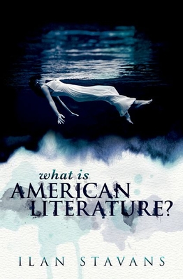What is American Literature? - Stavans, Ilan