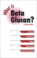 What is Beta Glucan?