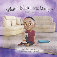 What is Black Lives Matter?: A Story for Children