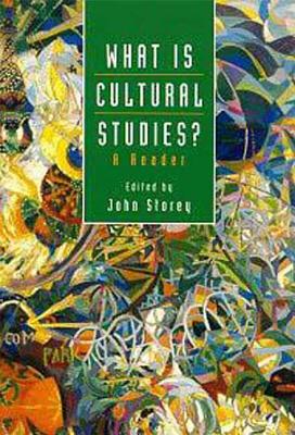 What Is Cultural Studies?: A Reader - Storey, John (Editor)