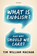 What is English?: and Why Should We Care?