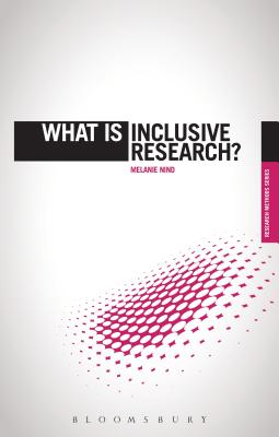 What Is Inclusive Research? - Nind, Melanie