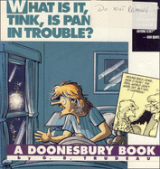 What is it, Tink, is Pan in Trouble?: Doonesbury Book