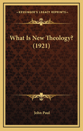 What Is New Theology? (1921)