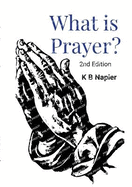 What Is Prayer?: Second Edition