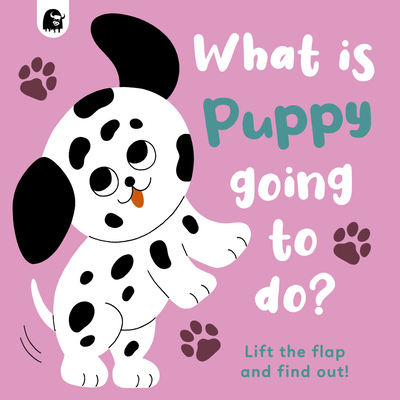 What Is Puppy Going to Do?: Lift the Flap and Find Out! Volume 4 - Madden, Carly