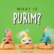 What is Purim?: Your guide to the unique traditions of the Jewish festival of Purim