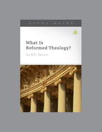 What Is Reformed Theology?, Teaching Series Study Guide