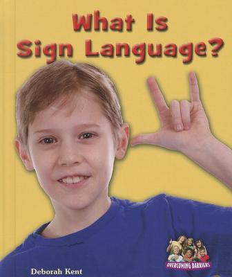 What Is Sign Language? - Kent, Deborah