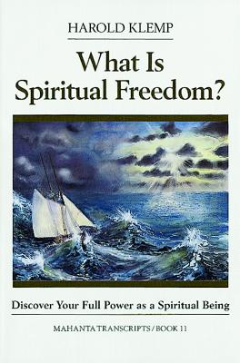 What is Spiritual Freedom?: Mahanta Transcripts - Klemp, Harold