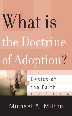 What Is the Doctrine of Adoption? - Milton, Michael A
